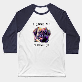 I Love My Pekingese Baseball T-Shirt